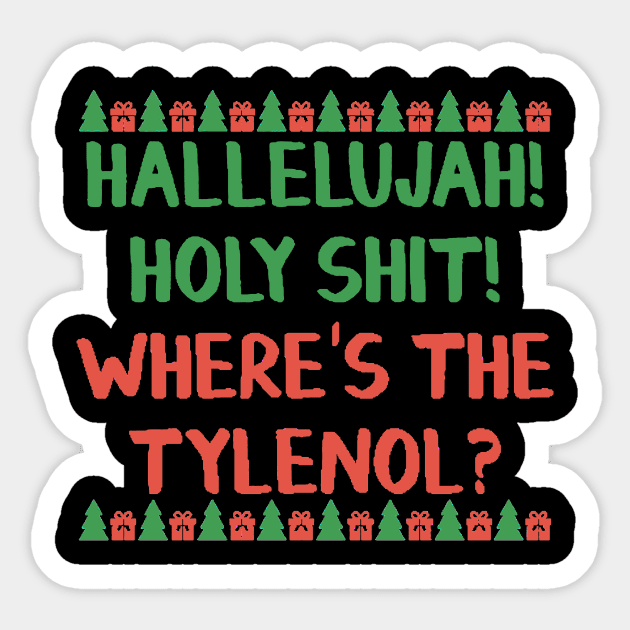 hallelujah holy shit! where's the tylenol Sticker by crackdesign